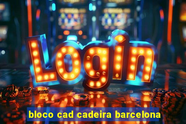 bloco cad cadeira barcelona